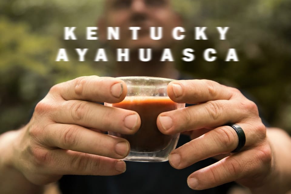 Kentucky Ayahuasca